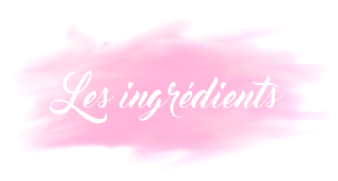 les ingrédients